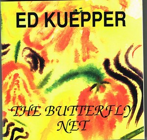 Ed Kuepper - The Butterfly Net