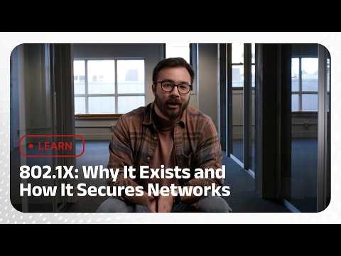 IEEE 802.1X Explained: Why It Exists and How It Secures Networks