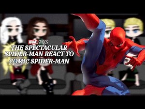 Spectacular Spider-man React To Comic Spider-Man || Anyone can wear the mask || Gacha React || 2X ||