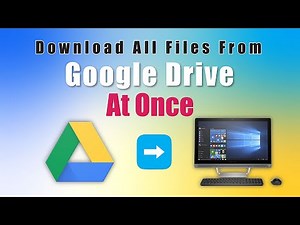 How To Download All Files From Google Drive At One Time