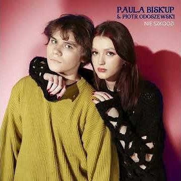 Paula Biskup & Piotr Odoszewski - Nie Szkodzi