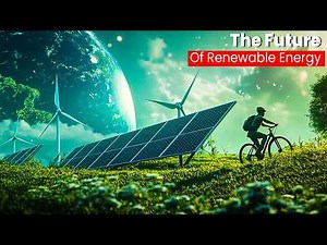 What The Future Of Renewable Energy Looks Like