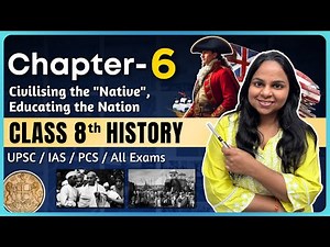 History NCERT Class 8 Chapter 6 - Civilising the Native, Educating the Nation | History For UPSC