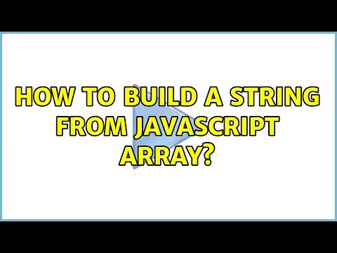 How to build a string from javascript array? (2 Solutions!!)