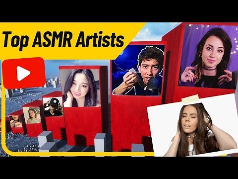 The Top ASMR channels on YouTube