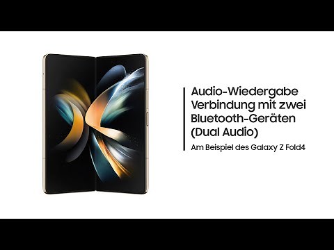 Galaxy Z Fold4: Audiowiedergabe - Verbindung mit zwei Bluetooth-Geräten (Dual Audio)