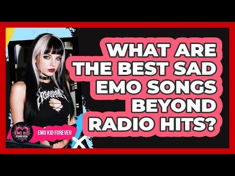 What Are The Best Sad Emo Songs Beyond Radio Hits? - Emo Kid Forever