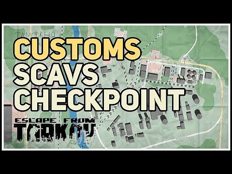 Customs Scavs Checkpoint Extraction Location Tarkov