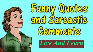 Funny Quotes and Sarcastic Comments Live and Learn - 1Funny.com