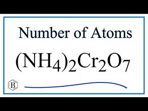 Number of Atoms in (NH4)2Cr2O7 (Ammonium dichromate)