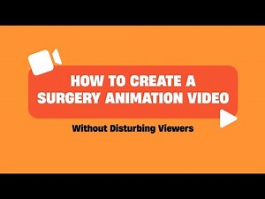 6 Secrets to Creating Surgery Animations That Don't Disturb Viewers