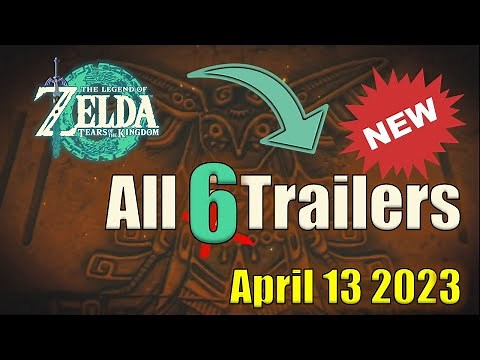 TOTK Trailer: All 6 Trailers so far in one go! - Tears of The Kingdom / Zelda