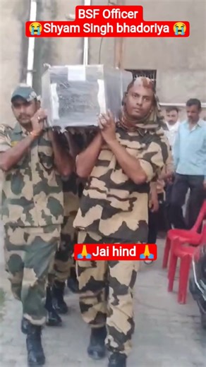Shahid BSF Officer (Shyam Singh bhadoriya) mausa ji 😭😭#bsfofficer#india #army #bsf #rip #shorts 😭😭