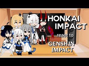Honkai Impact reacts to Genshin Impact [1/7]