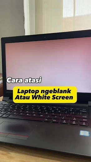 Atasi Laptop Ngeblank Putih dengan Mudah
