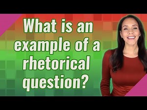 What is an example of a rhetorical question?