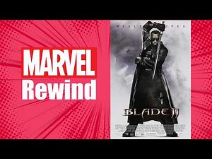 Blade II (2002) - Marvel Rewind #14