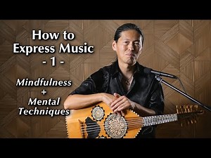 3 Steps to Express Music - Modern Psychology & Mental Technique for all instruments and voice