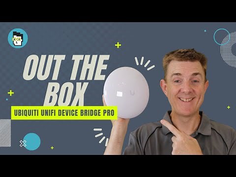 Out the Box Series - Ubiquiti Unifi Device Bridge Pro