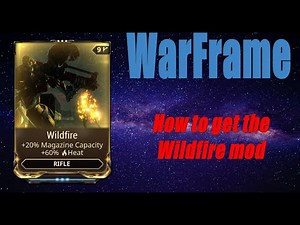 WarFrame - How to get the Wildfire mod