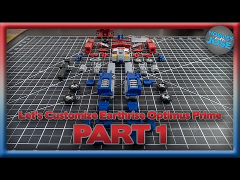 Let's Customize Transformers Earthrise Optimus Prime - Part 1
