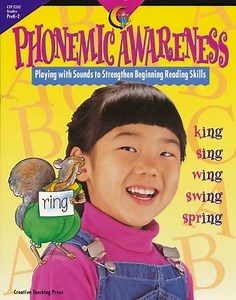 Phonemic Awareness: Playing with Sounds to Strengthen Beginning Reading Skills Grades PreK-2