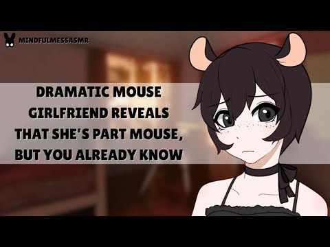 I'm Not A Monster (Dramatic Mouse Girlfriend ASMR)
