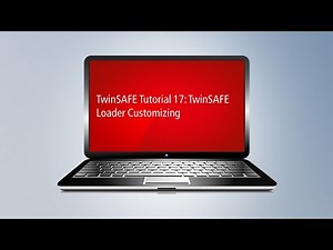 TwinSAFE Tutorial 17: TwinSAFE Loader Customizing