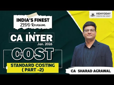 Standard Costing (Part 2) | Cost Accounting | CA Inter ZIDD Series | Jan 2026 Exam