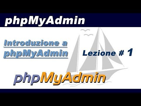 PhpMyAdmin in 1 ora. Lezione #1 - Introduzione a PHPMyAdmin
