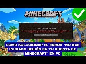 Cómo solucionar el error "No has iniciado sesión en tu cuenta de Minecraft" en PC