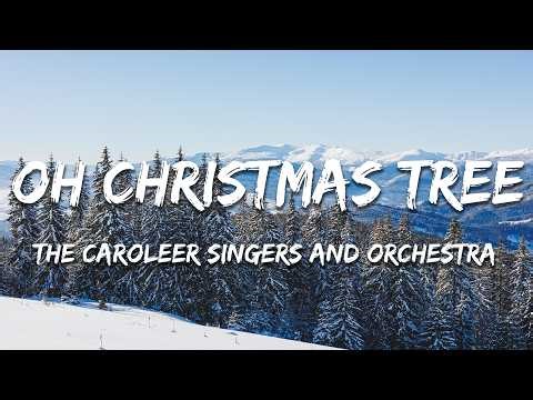 The Caroleer Singers and Orchestra - Oh, Christmas Tree (Lyrics)