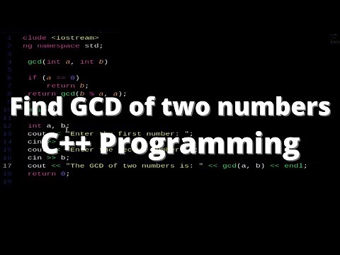 Find Greatest Common Divisor Efficiently in C++ | C++ Program to find GCD of two numbers