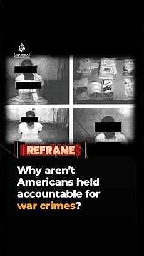 Why aren't Americans held accountable for war crimes? | Reframe