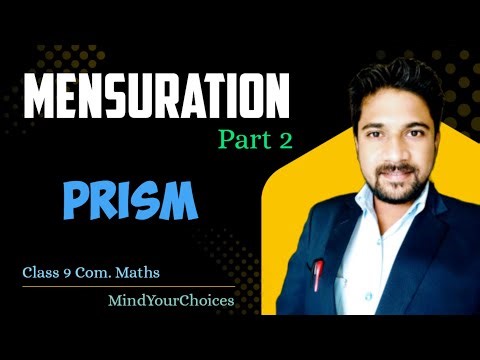 Class 9 Maths Mensuration: Prism - Volume & Surface Area (Formulas & Solved Examples)