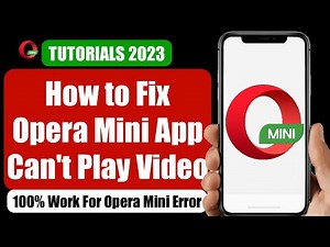How to Fix Opera Mini App Can't Play Video