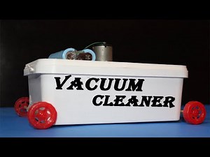 How to Make a Vacuum Cleaner at Home
