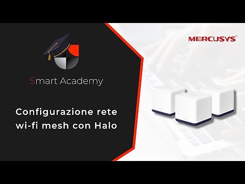 Smart Academy - Come configurare il sistema Mesh Wi-Fi Halo di Mercusys