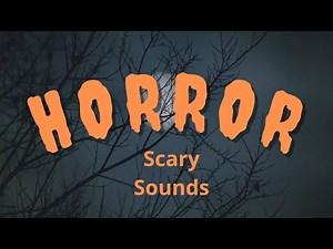 Horror movie sound effects, SFX, Scary sounds. 20 sounds