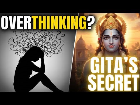 How to stop overthinking ? By Bhagavad Gita