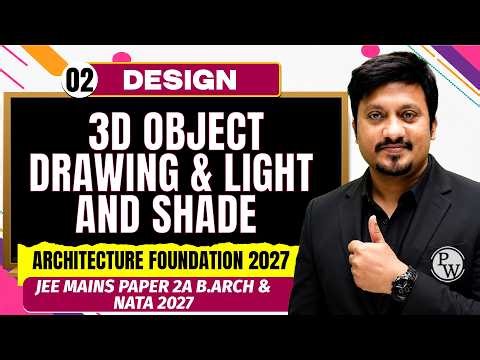 Design 02 | 3D Object Drawing & Light and Shade | JEE Mains Paper 2A B.arch & NATA 2027