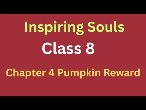 Inspiring Souls Class 8 Chapter 4 Pumpkin Reward/ Class 8 Lesson 4 Pumpkin Reward in Inspiring Souls