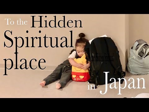 TO THE HIDDEN SPIRITUAL PLACE | Family Travel in Japan