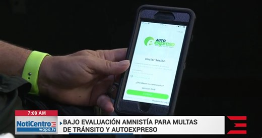 Bajo evaluación amnistía para multas de tránsito y AutoExpreso