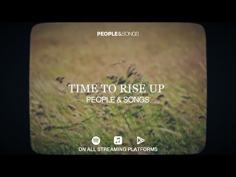 Time to Rise Up by People & Songs - Lyric Video (Feat. Wesley Nilsen, Mary Grace and May Angeles)