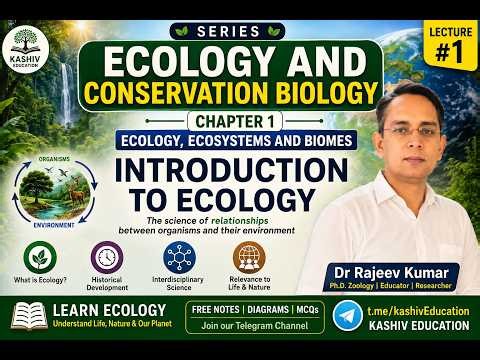 Introduction to Ecology | Ecology, Ecosystems & Biomes | Ecology & Conservation Biology Lecture #1