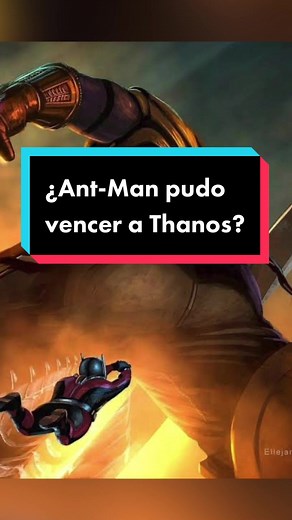 ¿Ant-Man pudo vencer a Thanos?