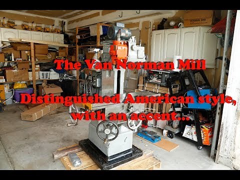 Van Norman number 12 vertical/horizontal milling machine