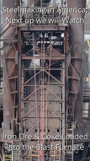 Preview: Steelmaking in the U.S. - Loading Iron Ore and Coke into the Blast Furnace