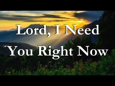 LORD, I Need You Right Now | A Powerful Prayer for Help, Peace & Strength